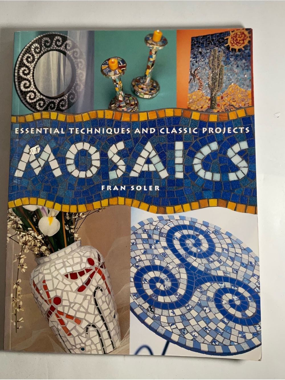 Mosaics: Essential Techniques and Classic Projects - Blue Cover